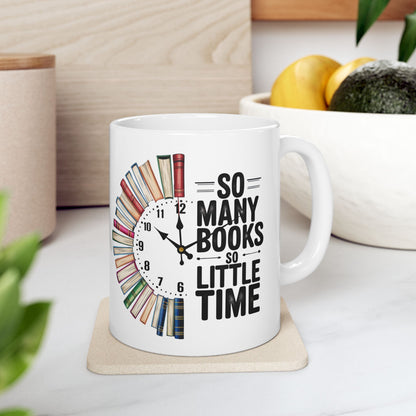 Reading Clock Ceramic Mug – “So Many Books, So Little Time” Coffee Cup