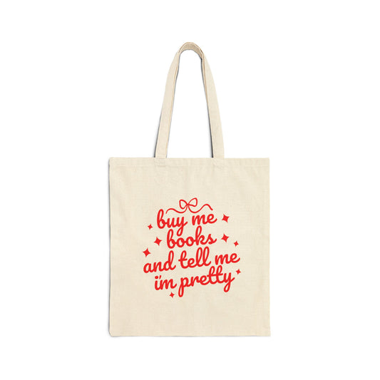 Tote Bag — "Buy Me Books and Tell Me I'm Pretty" Cotton Tote, Book Lover Gift