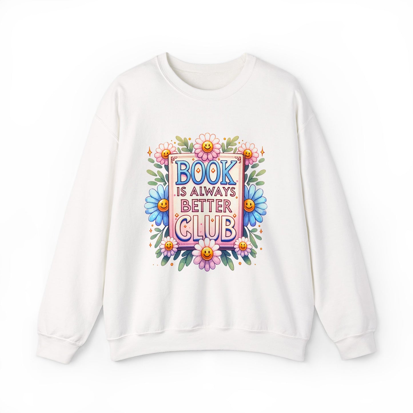 Book Club Crewneck Sweatshirt — “Book Is Always Better” Floral Graphic