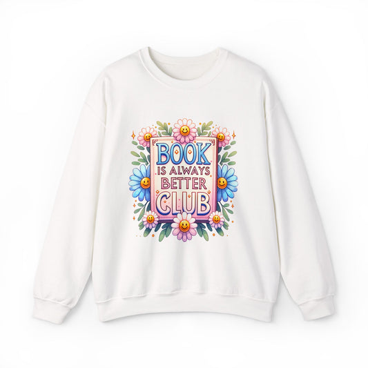 Book Club Crewneck Sweatshirt — “Book Is Always Better” Floral Graphic