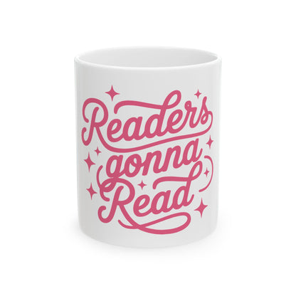 Readers Gonna Read Ceramic Mug — Pink Script Coffee Tea Cup for Book Lovers (11oz, 15oz)