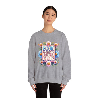 Book Club Crewneck Sweatshirt — “Book Is Always Better” Floral Graphic