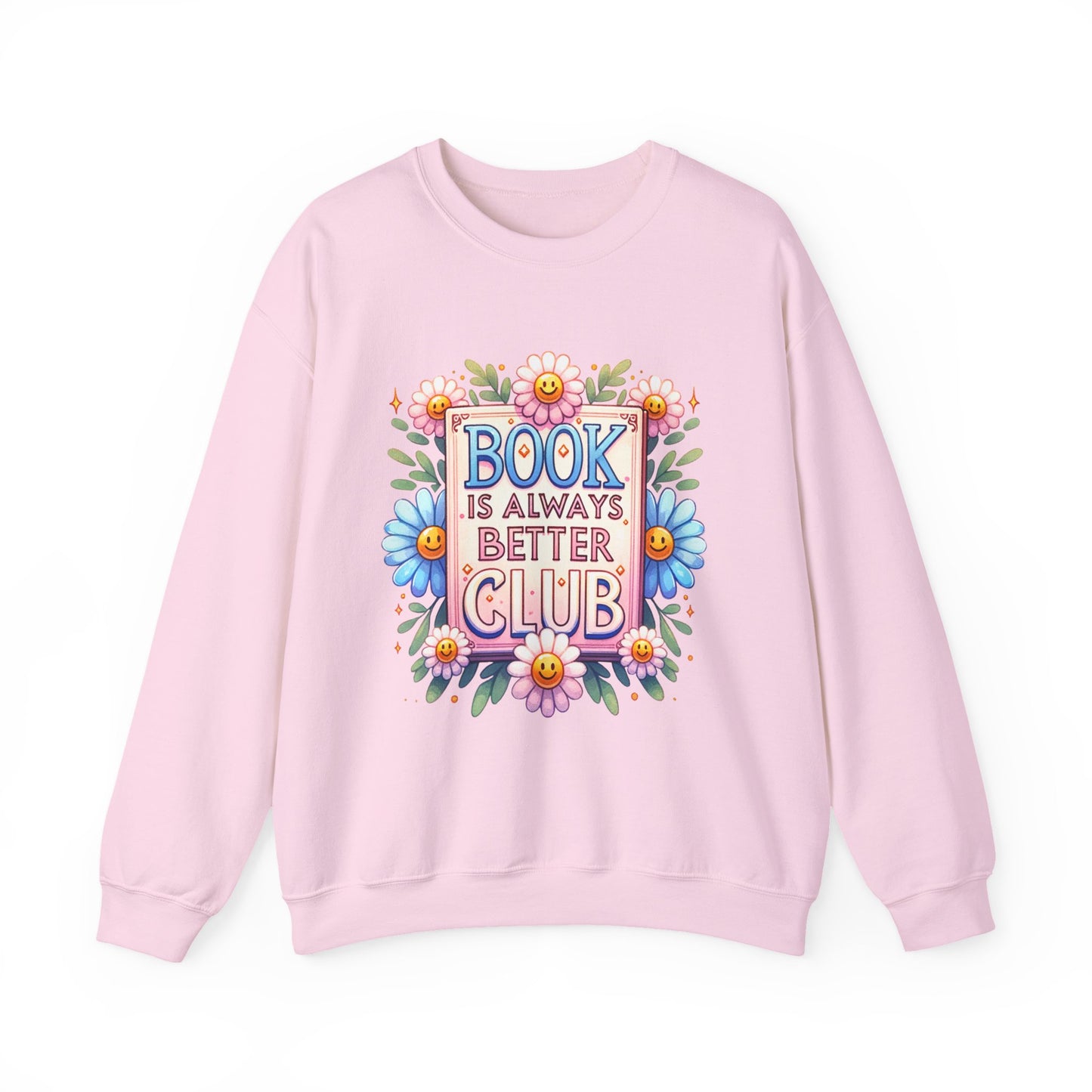 Book Club Crewneck Sweatshirt — “Book Is Always Better” Floral Graphic