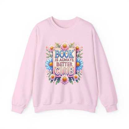 Book Club Crewneck Sweatshirt — “Book Is Always Better” Floral Graphic