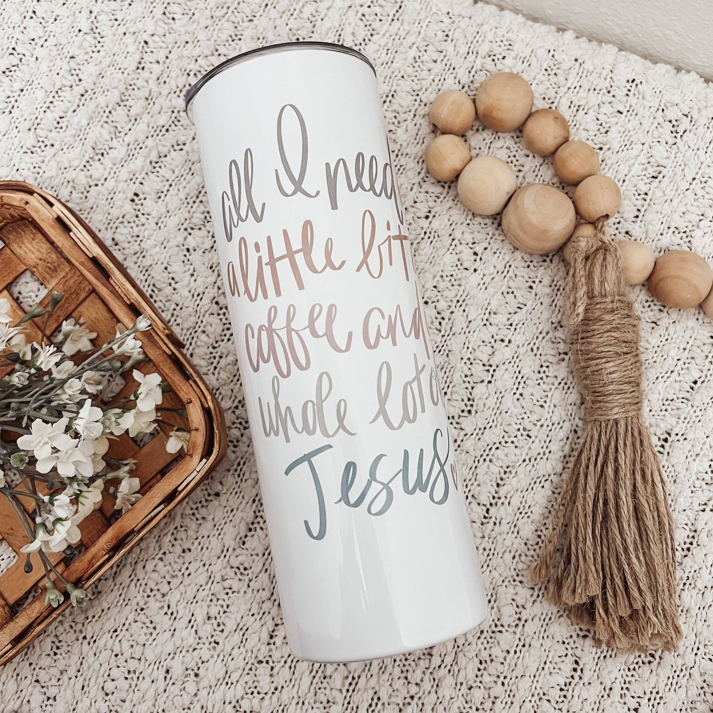 All I Need Is Coffee & Jesus 20oz Skinny Tumbler