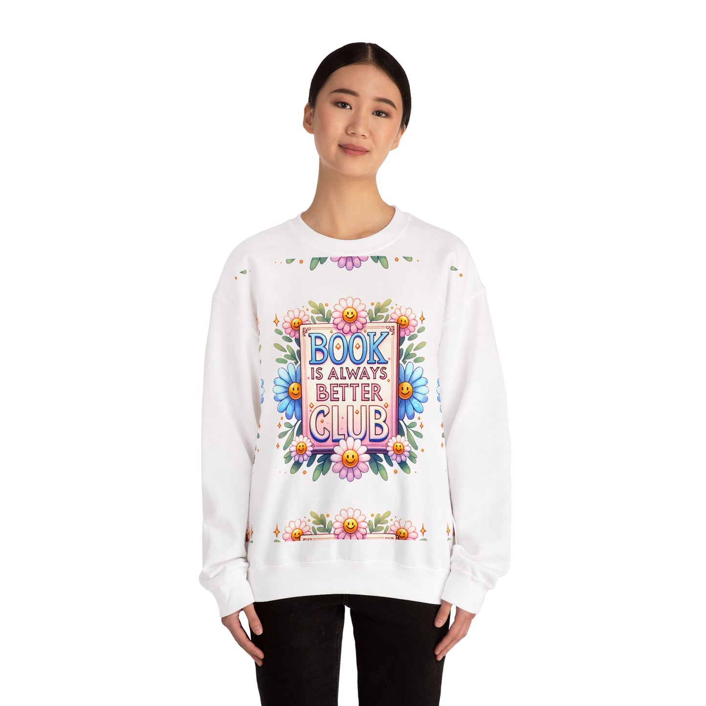 Book Club Crewneck Sweatshirt — “Book Is Always Better” Floral Graphic