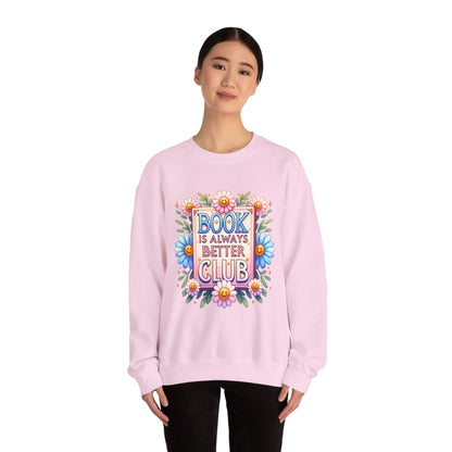 Book Club Crewneck Sweatshirt — “Book Is Always Better” Floral Graphic