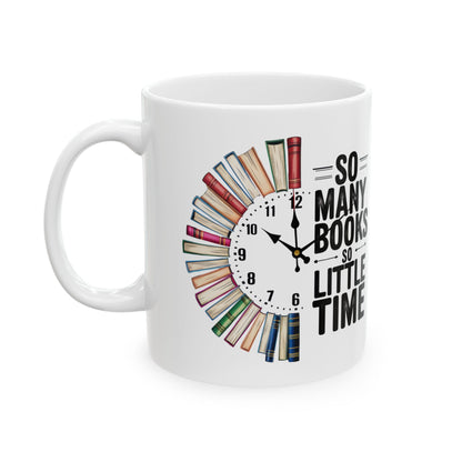 Reading Clock Ceramic Mug – “So Many Books, So Little Time” Coffee Cup