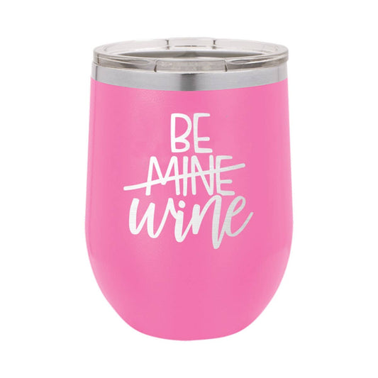 Be Mine Wine Tumbler